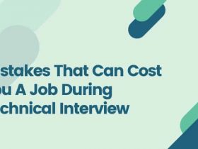 Mistakes That Can Cost You A Job During Technical Interview